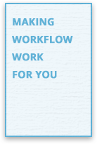 Making Workflow Work for You Guide