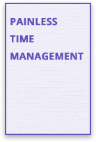 Painless Time Management Guide